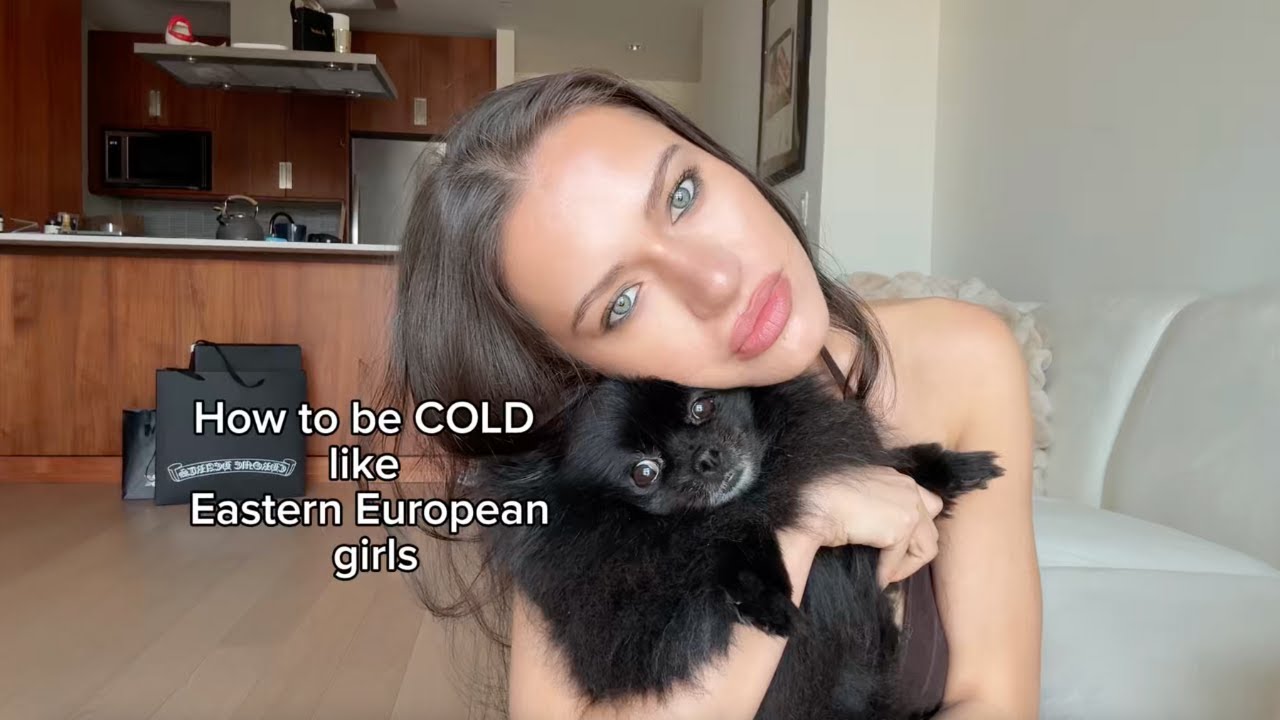 How To Be Cold Like Eastern European Girls
