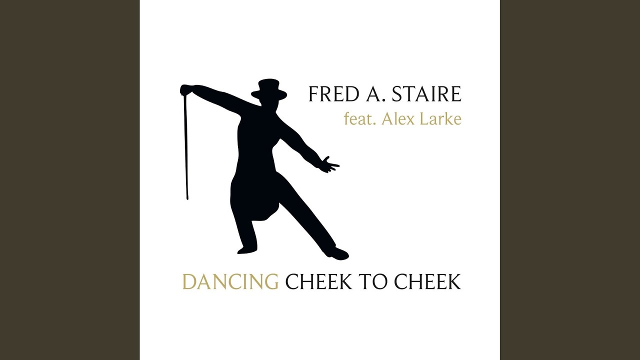 Dancing Cheek to Cheek (Fred Astaire Dance Studio Mix)
