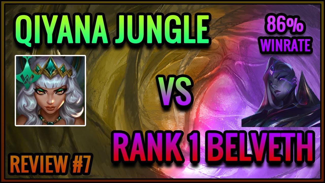 Qiyana Jungle vs RANK 1 Bel Veth (tough game) - Game Review #7