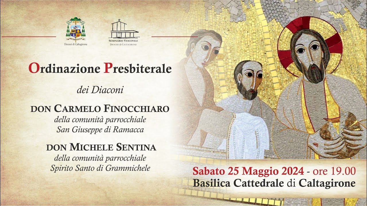 ORDINAZIONI PRESBITERALI DI CARMELO FINOCCHIARO E MICHELE SENTINA-CATTEDRALE S. GIULIANO CALTAGIRONE