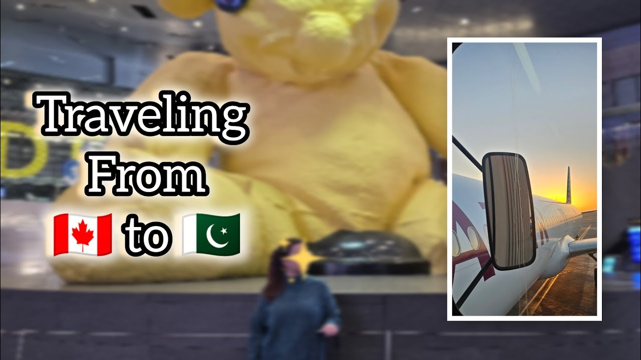 Our Journey from Canada🇨🇦 to Pakistan🇵🇰 | What We Did for 13 Hours at Doha Airport🫠| Travel Vlog✈️