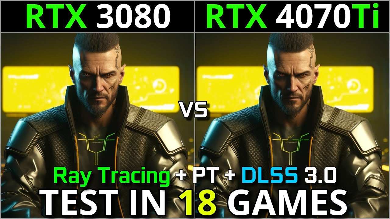 RTX 3080 vs RTX 4070 Ti | Test in 18 Games | 1440p & 2160p | Ray Tracing - Path Tracing & DLSS 3.0