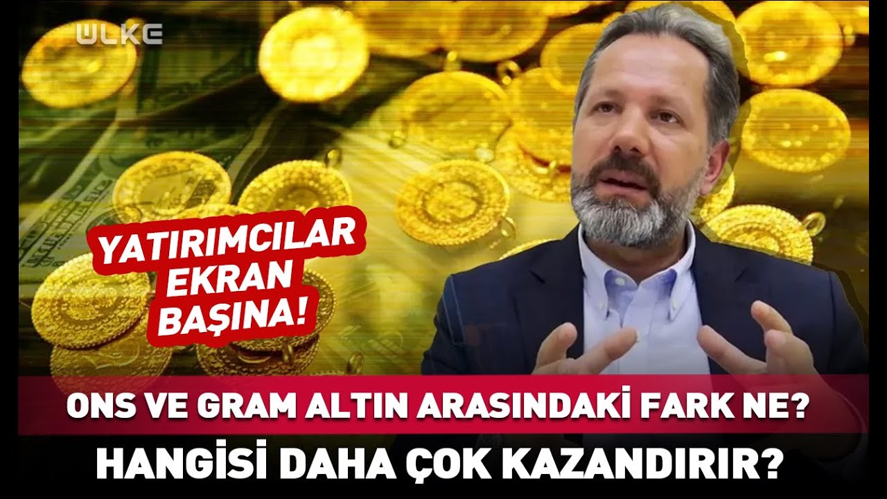 Gram Altın ve Ons Altın Arasındaki Fark Ne? Hangisi Daha Çok Kazandırır? #haber