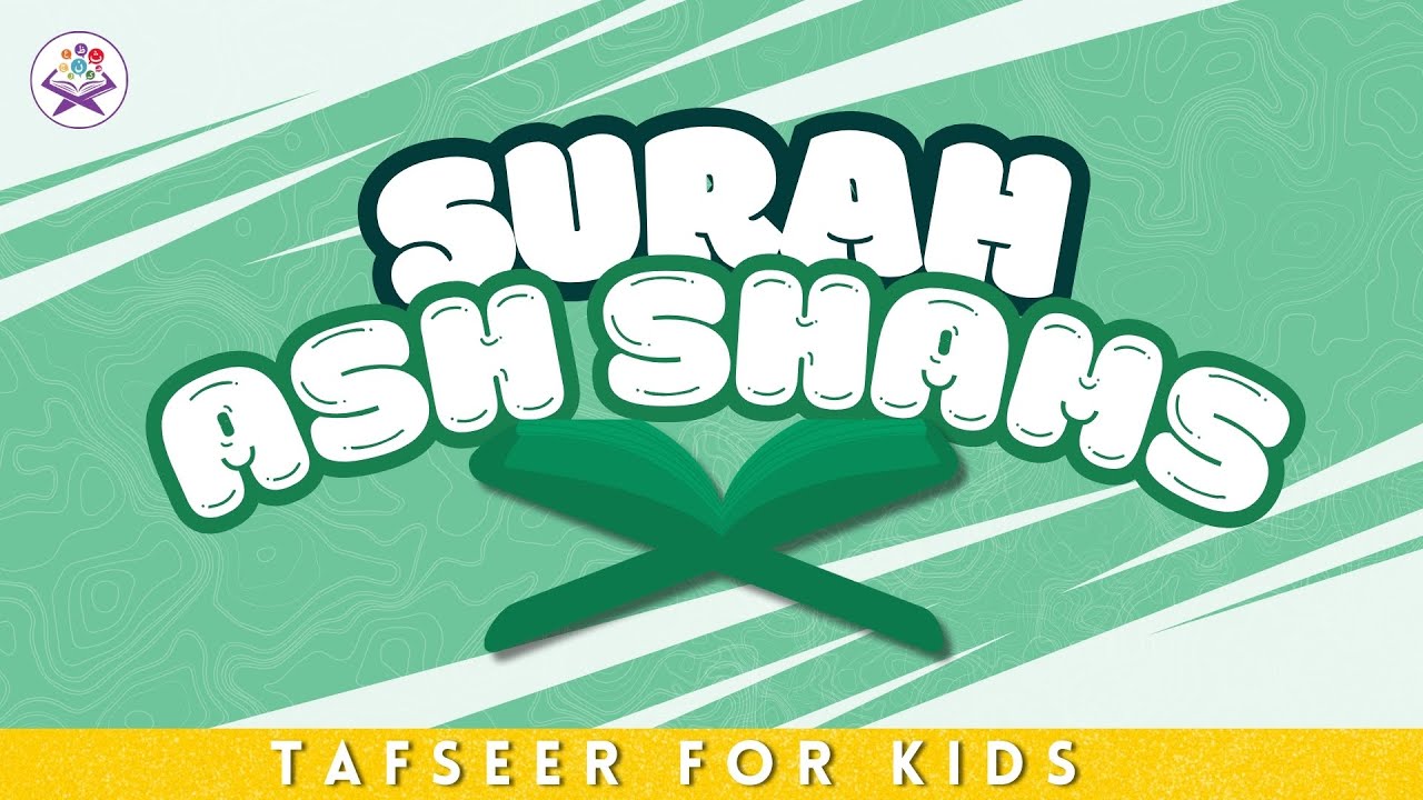 Surah Ash-Shams - 91 | Tafseer for Kids | Quran for Children
