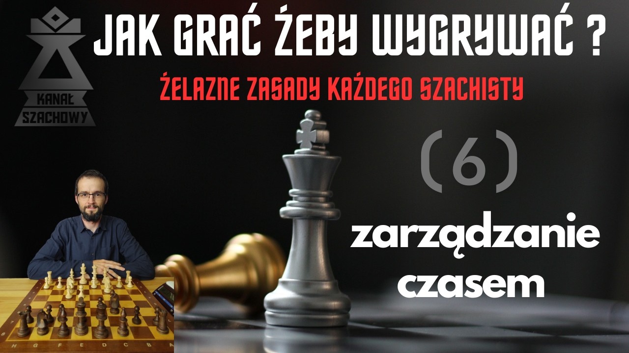Szachy. Jak grać żeby wygrywać? (6) zarządzanie czasem