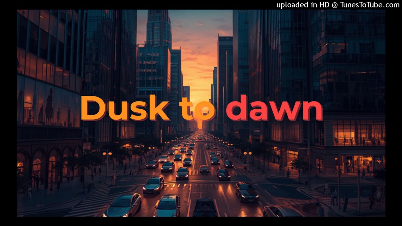 Dusk to dawn