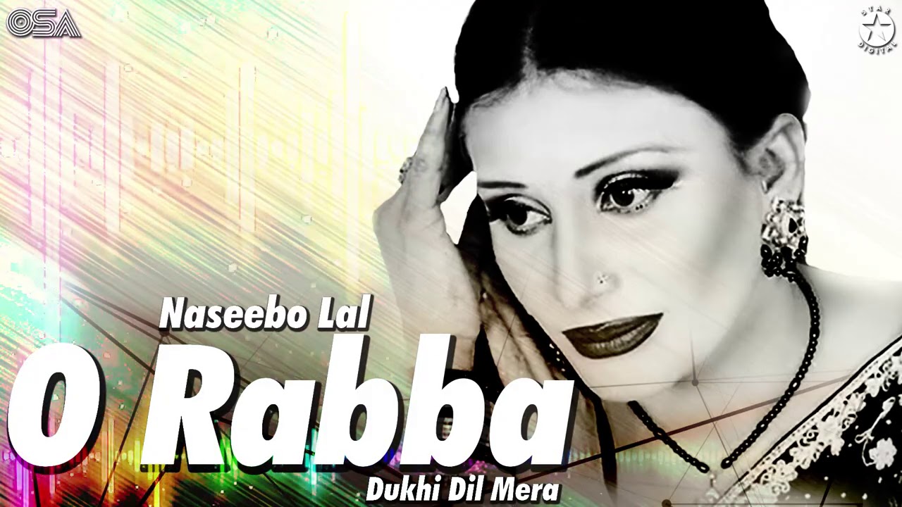 O Rabba Dukhi Dil Mera - Naseebo Lal Her Best - Superhit Song | official HD video | OSA Worldwide