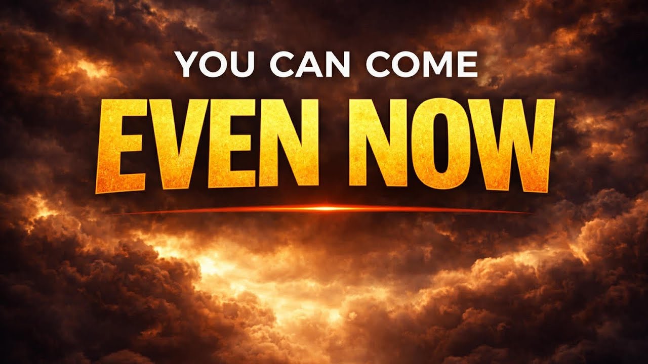 You Can Come Even Now | A Prayer for Those Who Feel Unworthy to Pray | Short Prayers 