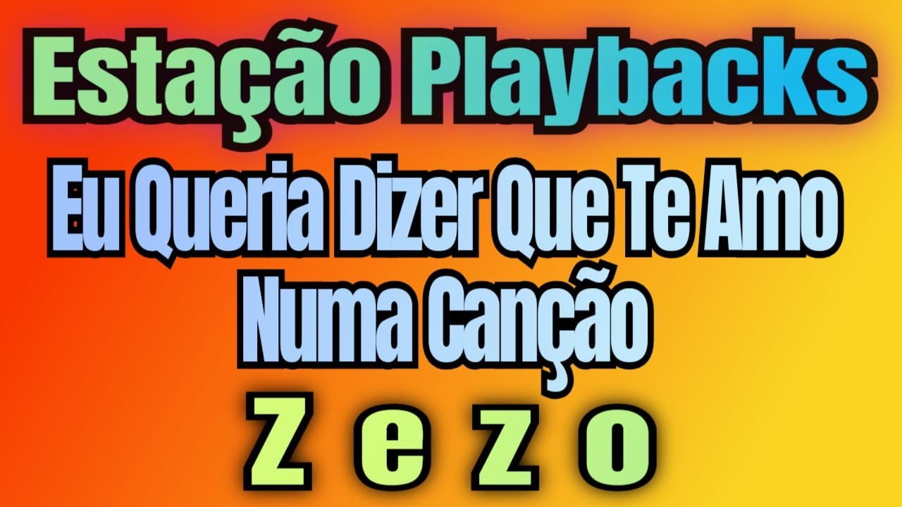 Zezo - Eu Queria Dizer Que Te Amo Numa Canção - Playback