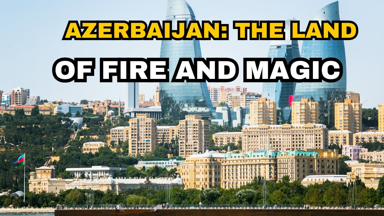 Азербайджан: Страна огня и магии | Где Восток встречается с Западом