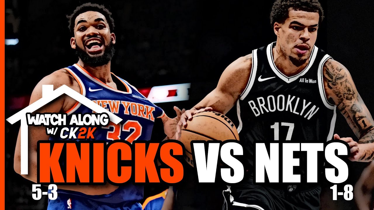 NEW YORK KNICKS VS BROOKLYN NETS LIVE PLAY BY PLAY! | WATCH ALONG W/ CK2K
