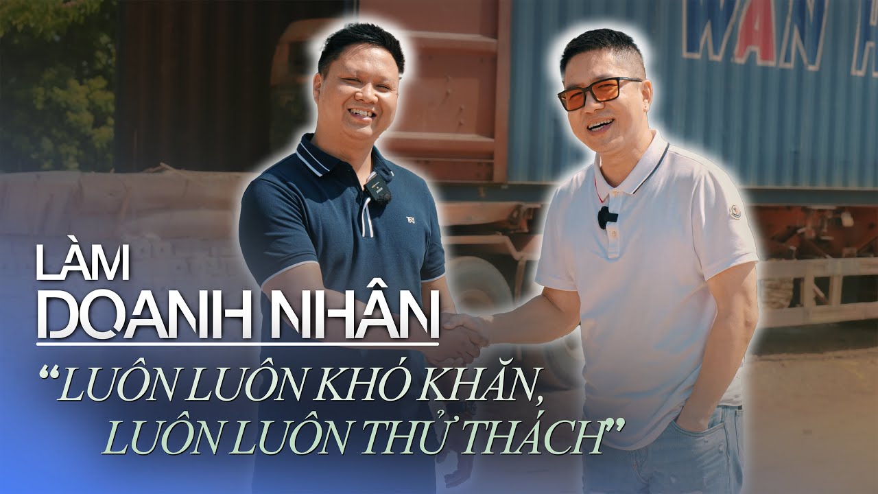 làm DOANH NHÂN - luôn luôn khó khăn, luôn luôn THỬ THÁCH - XUẤT KHẨU GỖ VÁN BÓC - VIETGO
