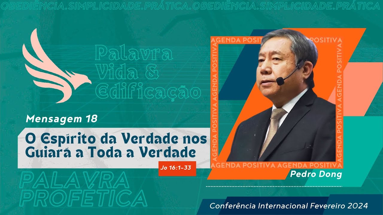 Mensagem 18 - O Espírito da Verdade nos Guiará a Toda a Verdade | Pedro Dong