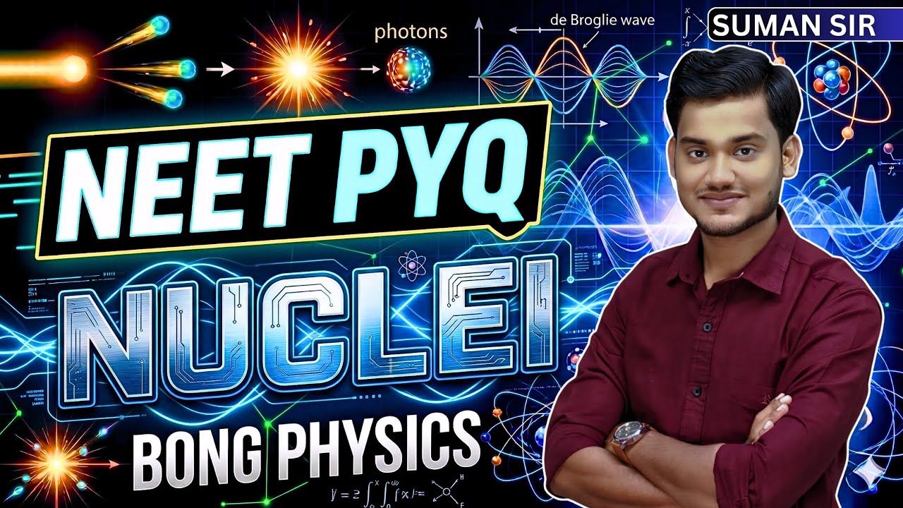 Nuclei Neet PYQ Solution | BONG PHYSICS 