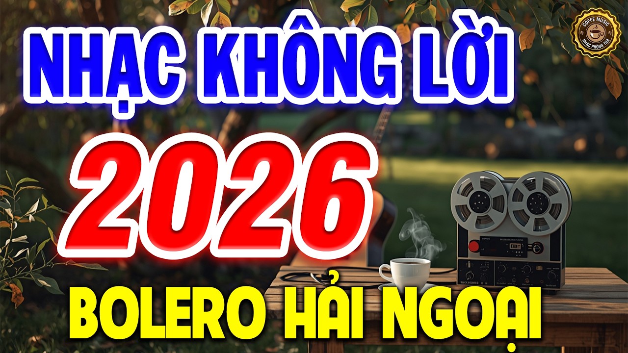 LK Nhạc Không Lời Bolero HAY NHẤT HIỆN NAY | Hòa Tấu Guitar Cổ Điển, Nhạc Cho Phòng Trà, Quán Cafe