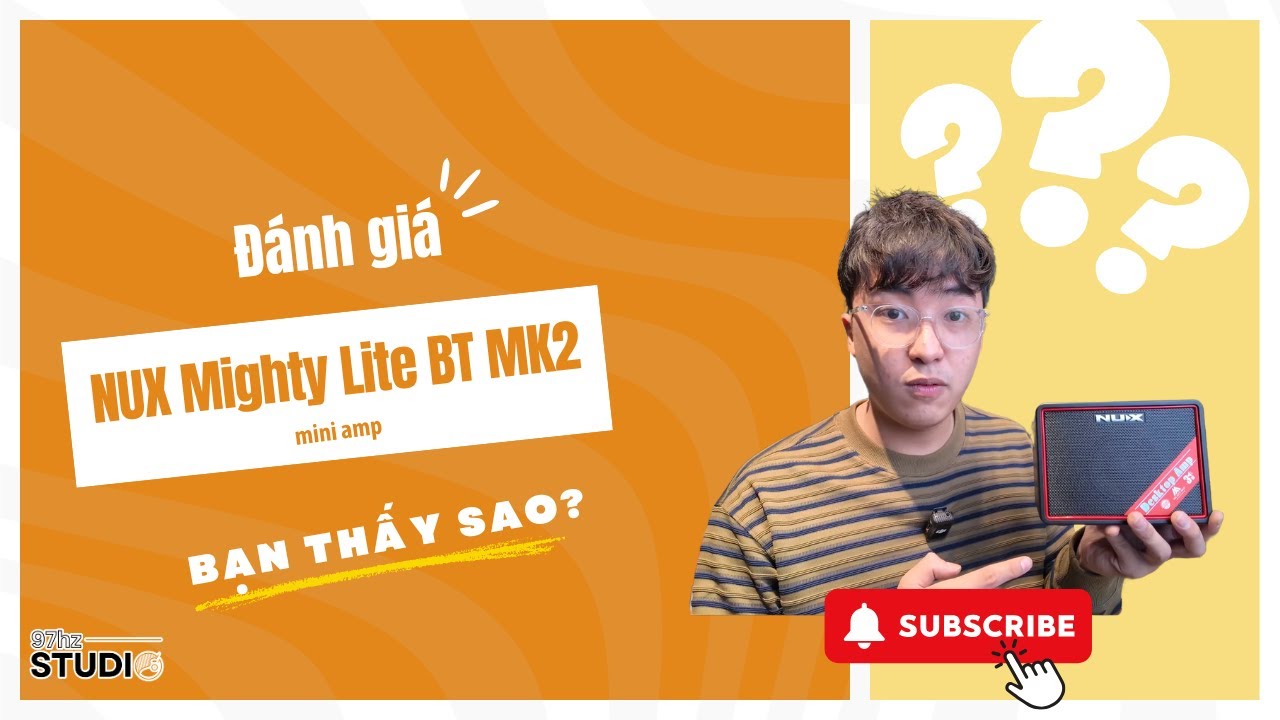 Đánh giá NUX Mighty Lite BT MKII - Mini Amp thế hệ mới dành cho newbie?