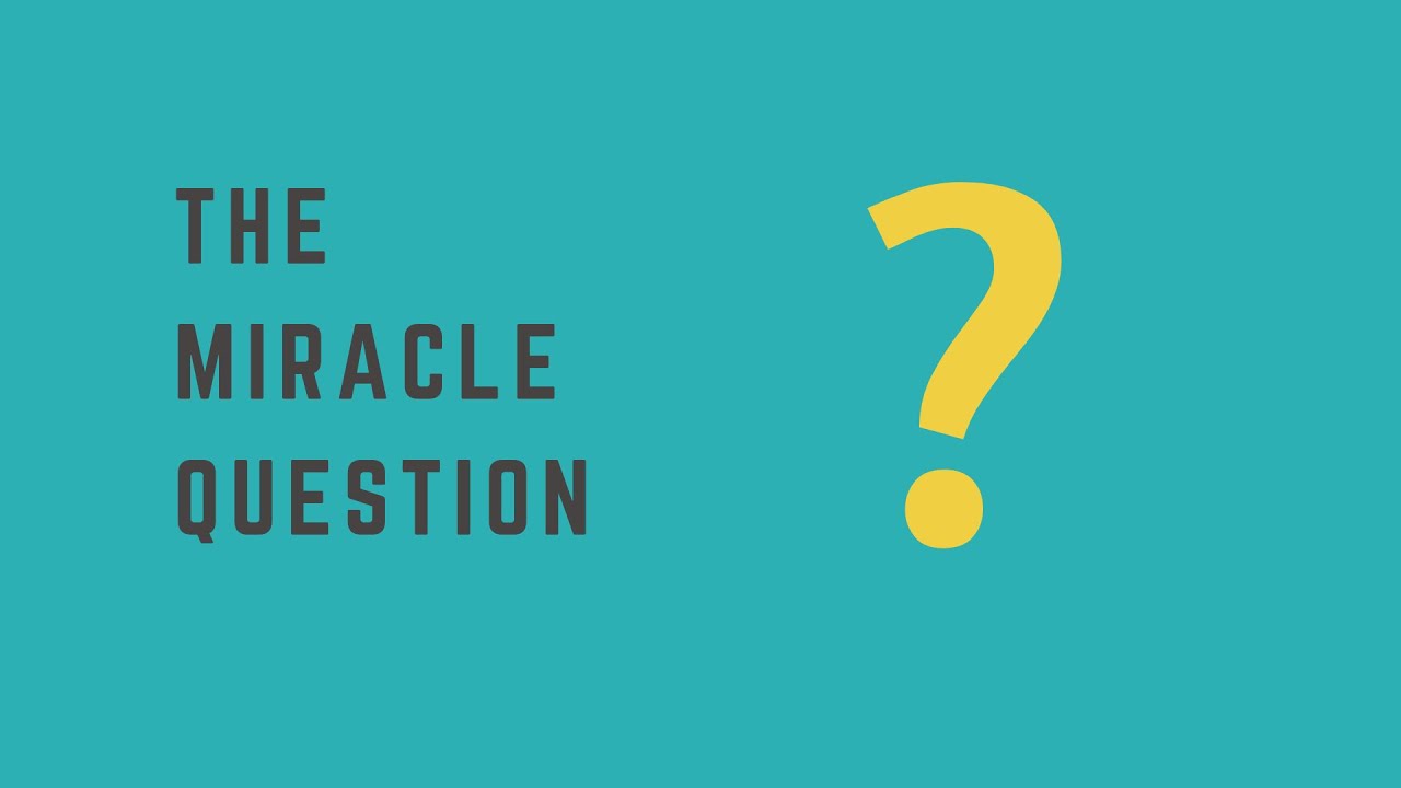 The Miracle Question is Powerful, but People Often Struggle it, Are you One of Them?