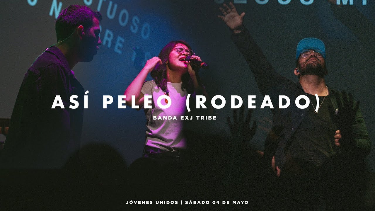 Así Peleo Rodeado | La Tribu | Jóvenes Unidos