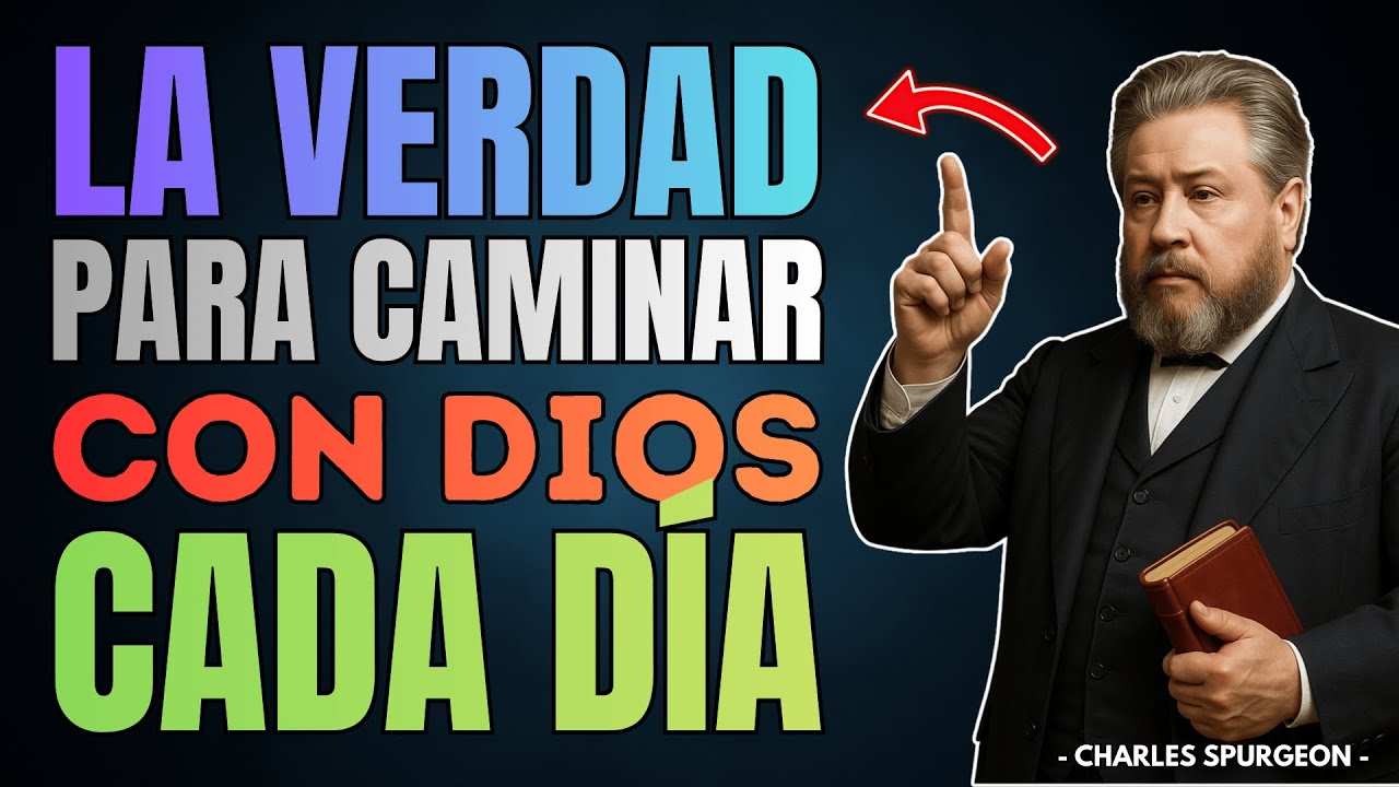 El Secreto Para Caminar Con Dios Todos Los D&iacute;as | Charles Spurgeon