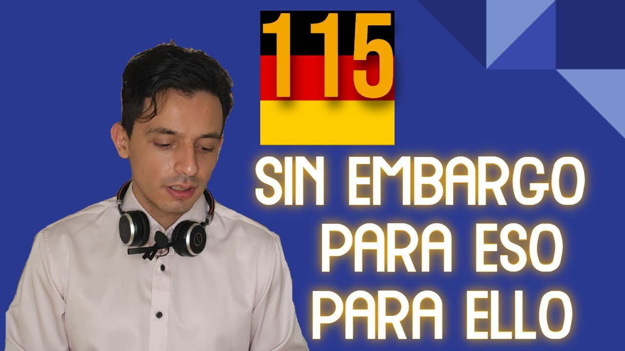 SIN EMBARGO / PARA ELLO en Alemán - Conectores de Contradicción (Lección 115)