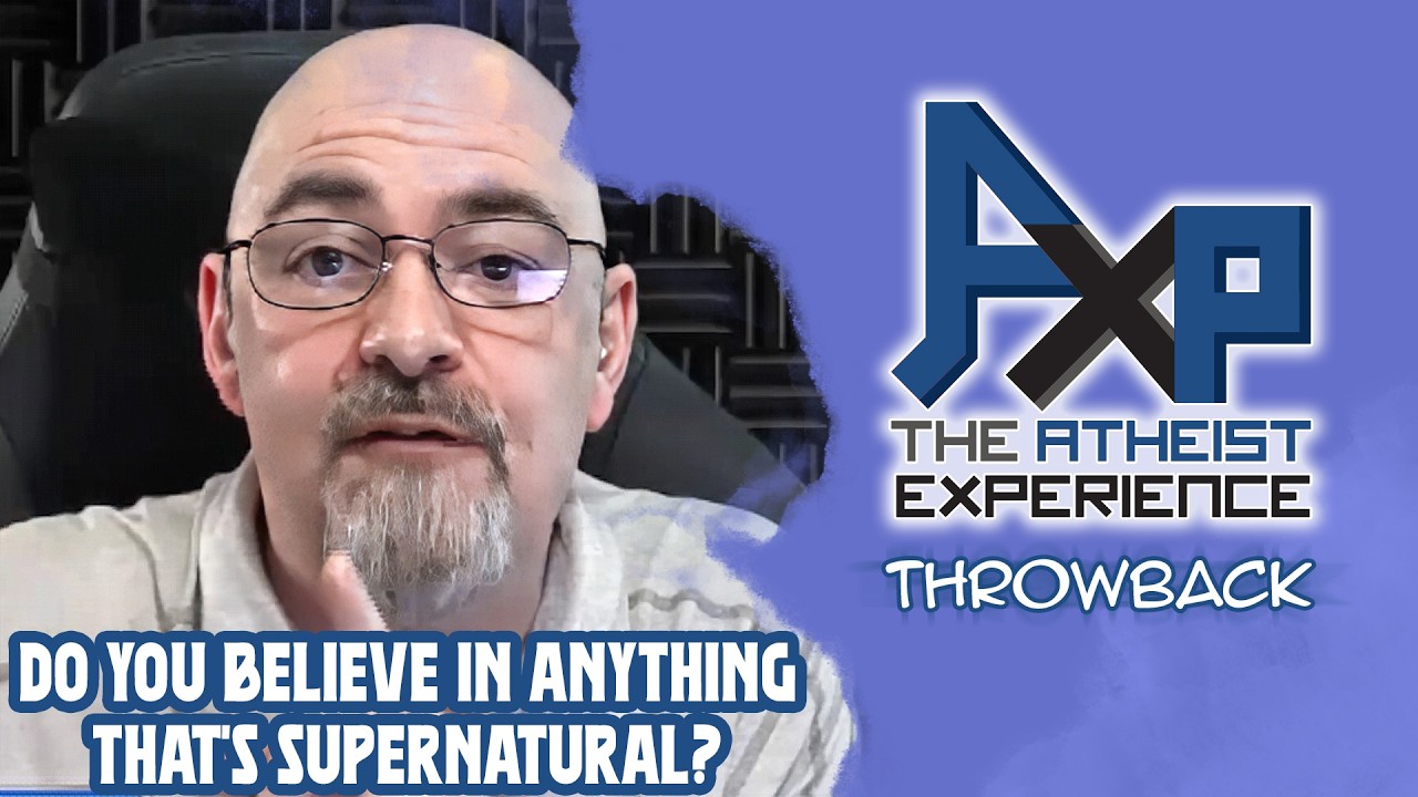 You Have To Believe In SOMETHING Supernatural, Right? | The Atheist Experience: Throwback