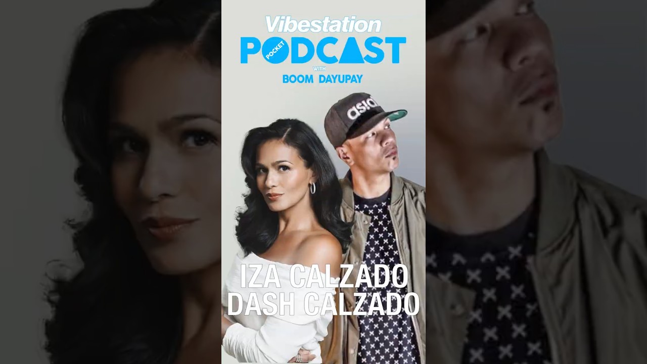 VIBESTATION PODCAST w/ IZA & DASH CALZADO