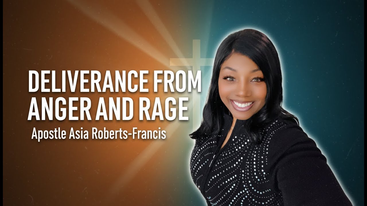 DELIVERANCE FROM ANGER AND RAGE -  CSDC -APOSTLE ASIA FRANCIS