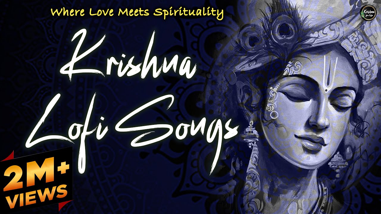 Krishna Lofi Songs | Slow & Reverb | The Sound Of Inner Peace | Relaxing Lofi Song