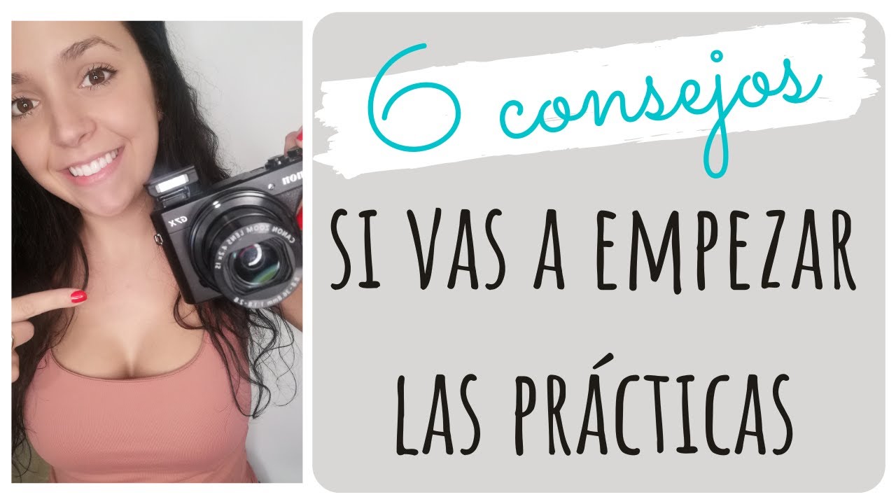 6️⃣consejos si vas a empezas las prácticas✅