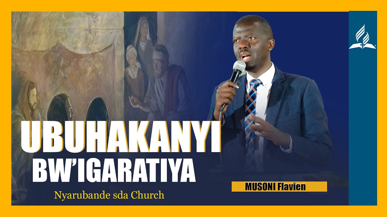MUSONI Flavien: UBUHAKANYI BW'IGARATIYA // NYARUBANDE SDA CHURCH