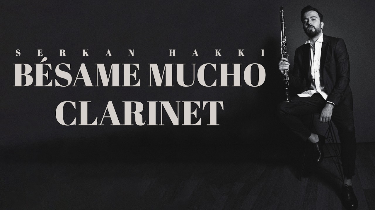 Besame Mucho - Clarinet Cover by Serkan Hakki