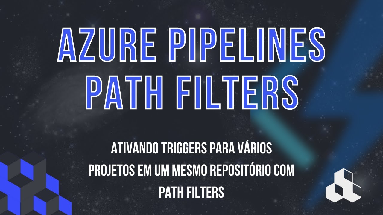 AZURE DEVOPS #05 - ATIVANDO TRIGGERS PARA VÁRIOS PROJETOS EM UM MESMO REPOSITÓRIO COM PATH FILTERS