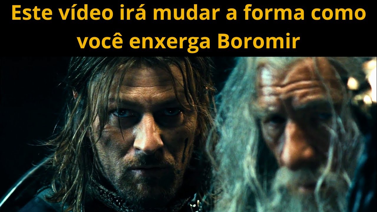 Senhor dos Anéis: Este vídeo irá mudar a forma como você enxerga Boromir