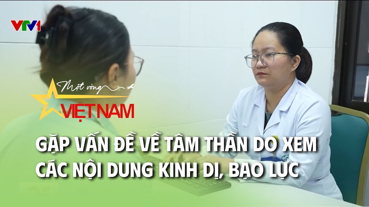 Cụm tin: Gặp vấn đề về tâm thần do xem các nội dung kinh dị, bạo lực| Thời báo VTV