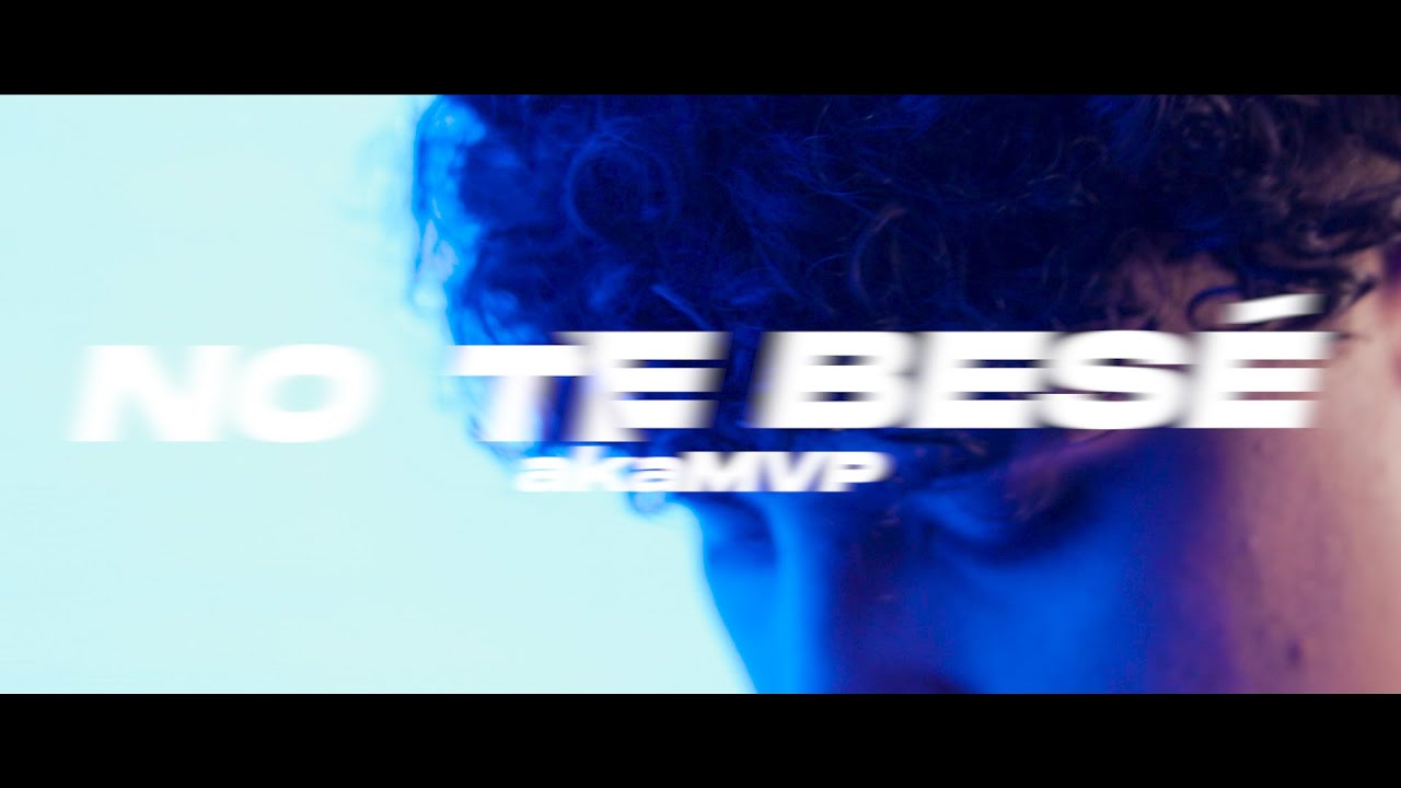 akaMVP - No te Bes&eacute; (Videoclip Oficial)