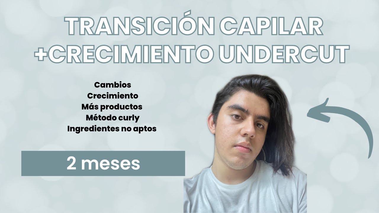 Segundo mes de transición capilar: cambios, productos y crecimiento de undercut