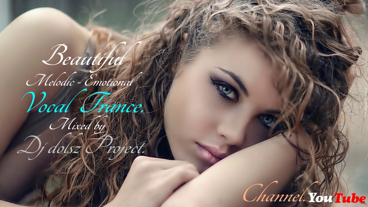 Beautiful Melodic Emotional Female Vocal Trance mixed by Dj Dolsz Project #14