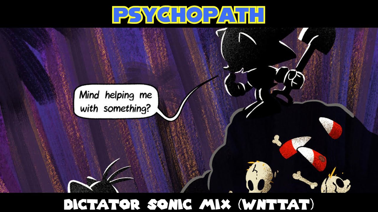 Psychopath|| Dictator Sonic mix|| We Need to Talk About Tails