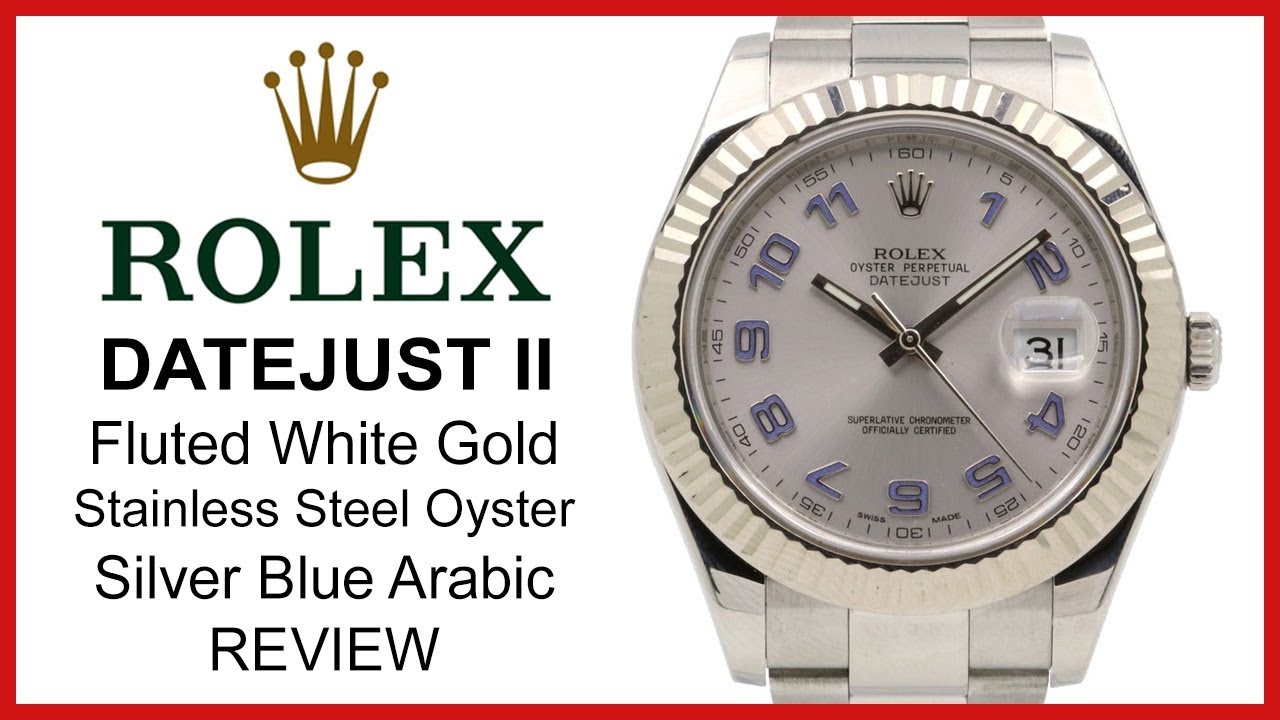 ▶ Rolex Datejust II Silver Blue Arabic Dial, Fluted White Gold Bezel, REVIEW Steel Rolesor - 116334