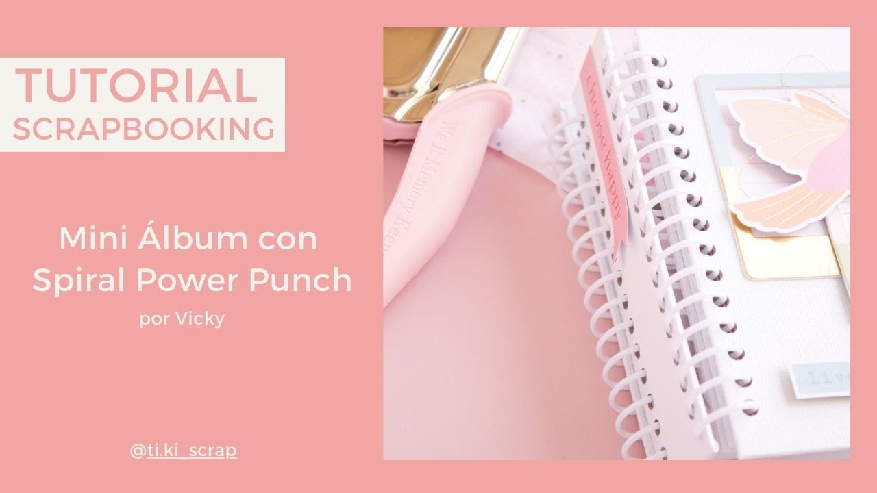 TUTORIAL SCRAPBOOKING, MINI ALBUM CON SPIRAL POWER PUNCH por Vicky