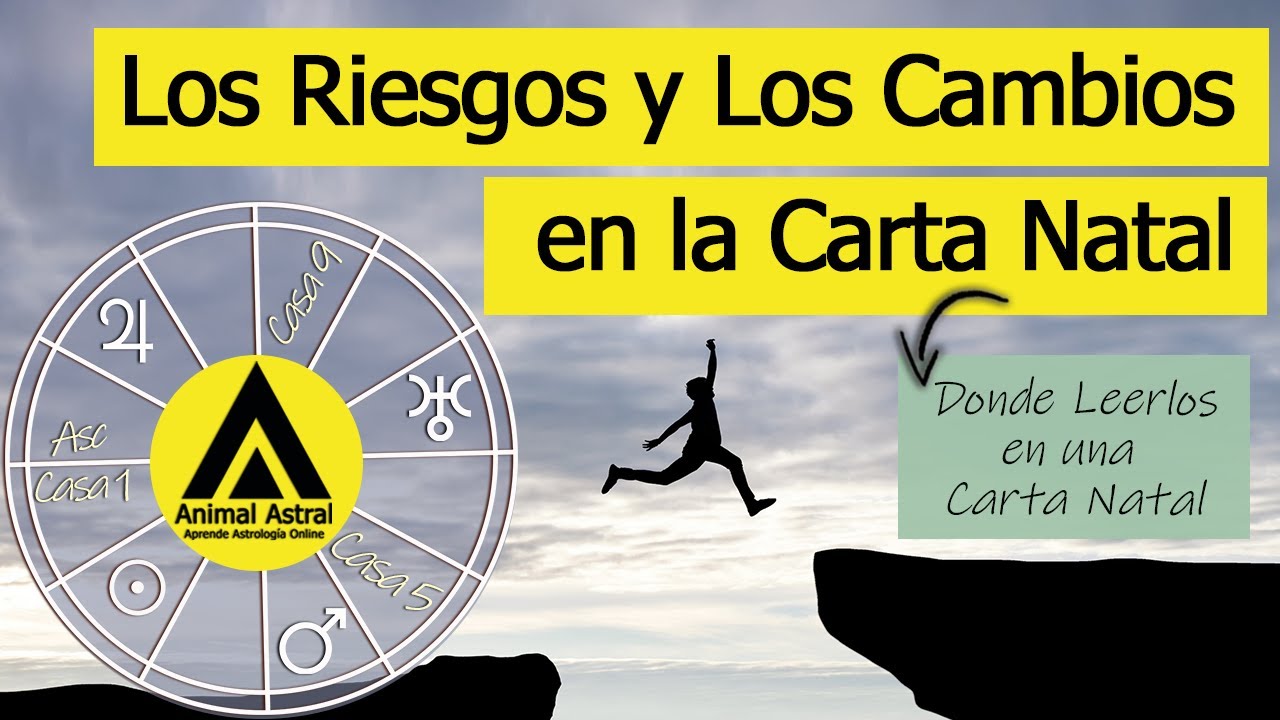 Los Riesgos y Los Cambios en la carta Natal