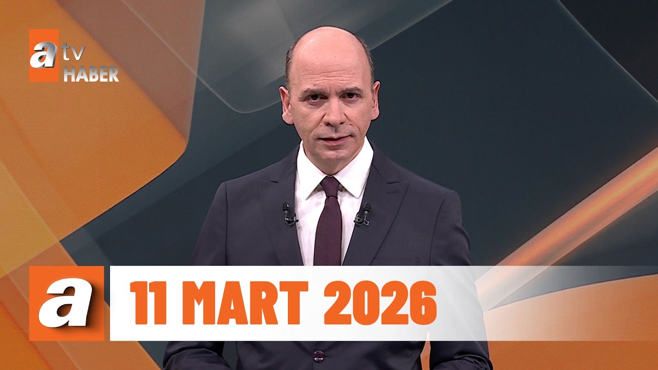 atv Ana Haber | 11 Mart 2026