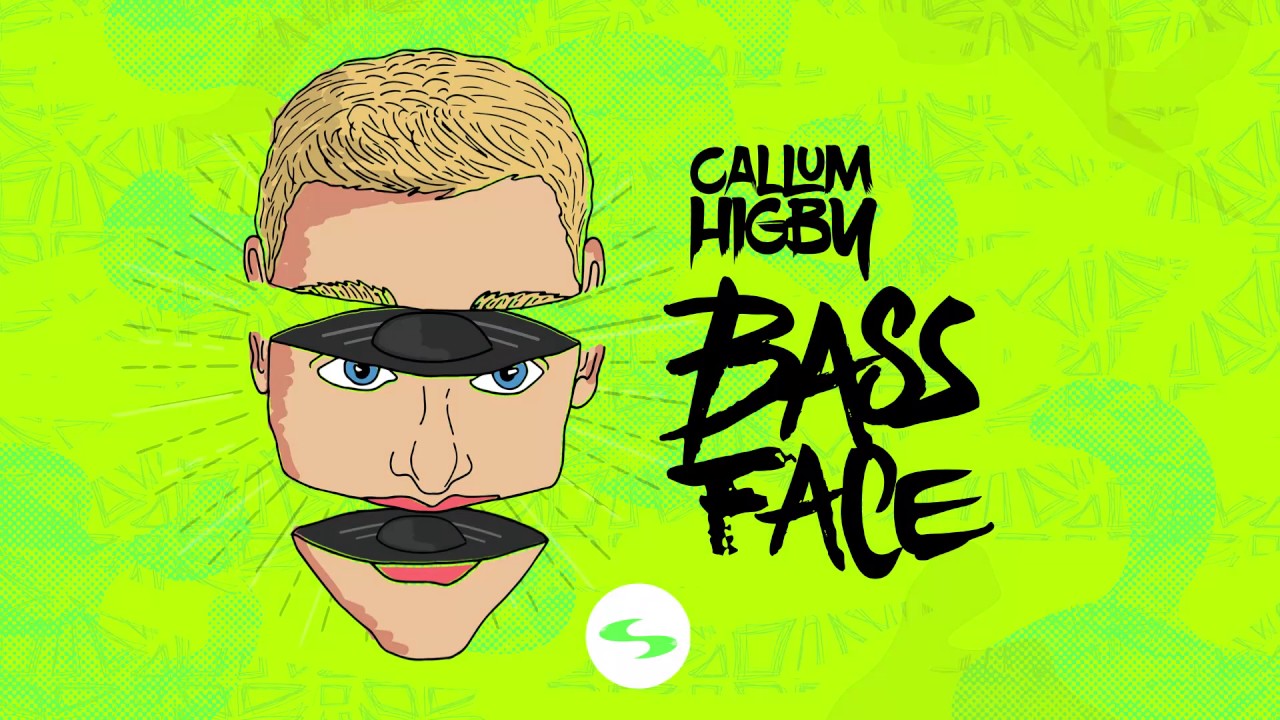 Callum Higby - Bass Face (Out Now)