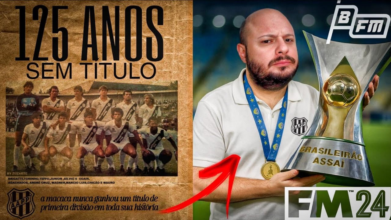 Como eu conquistei o primeiro título da história da Ponte Preta | FM 24 | FOOTBALL MANAGER