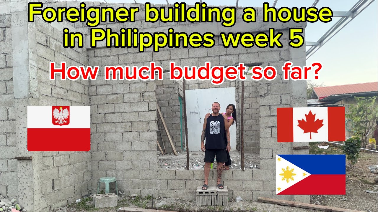 Week 5 foreigner building a house in Philippines 