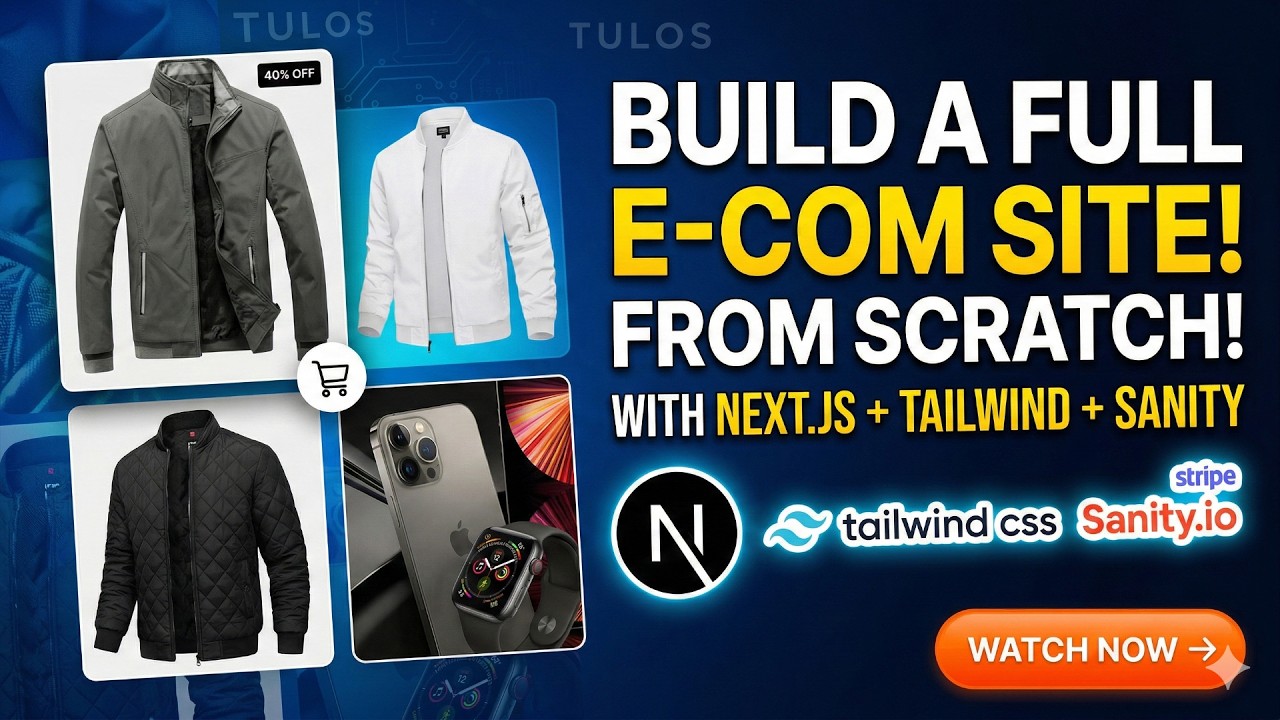 Build a Full-Stack E-Commerce Website with Next.js, Tailwind & Sanity CMS