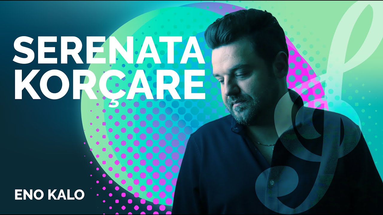 Kolazh me Serenata Korçare Part 1 - Eno Kalo (2022)