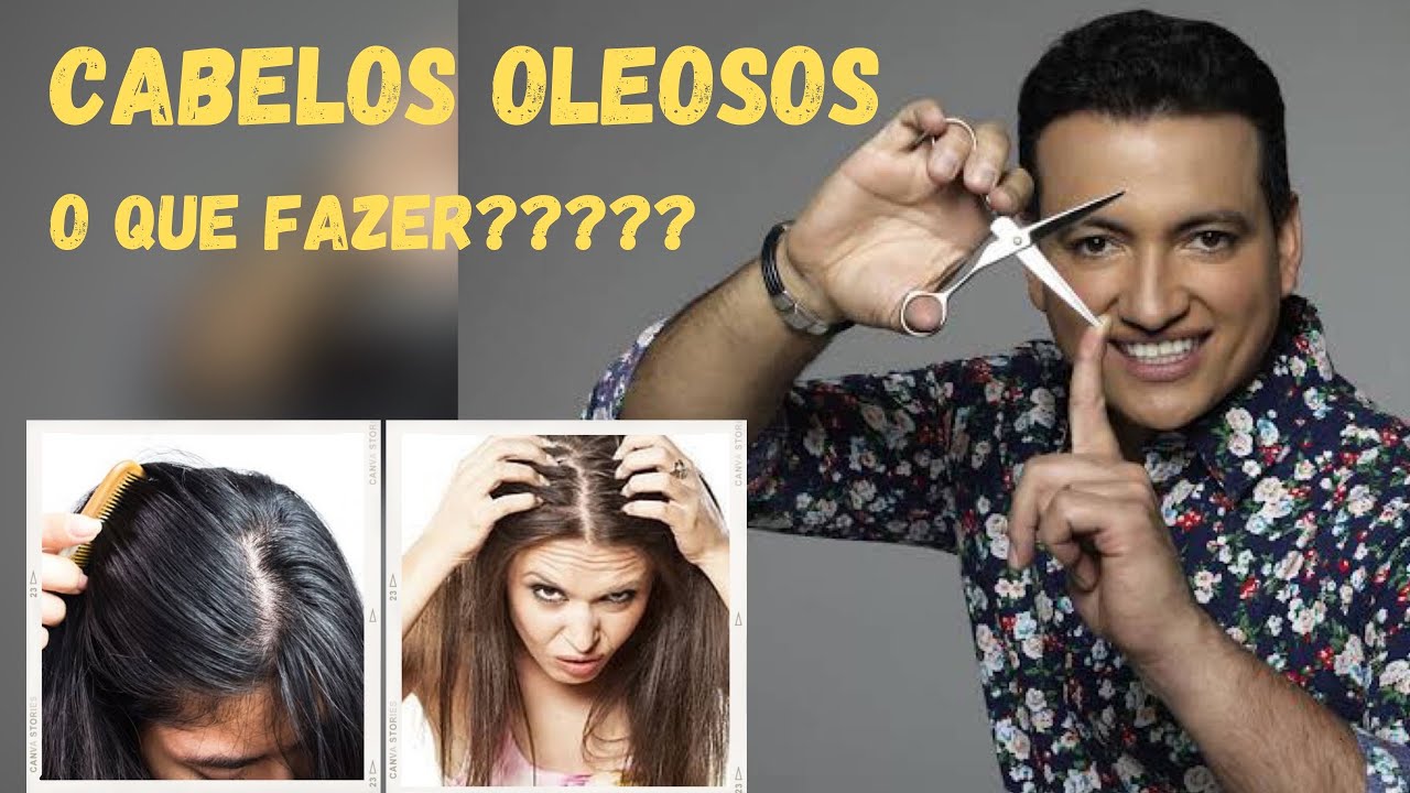 CABELOS OLEOSOS ….. O QUE FAZER???