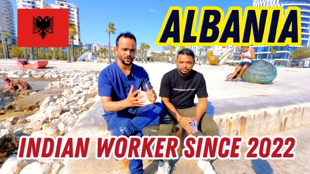 Indian Workers in Albania 🇦🇱 | Living & Working Since 2022