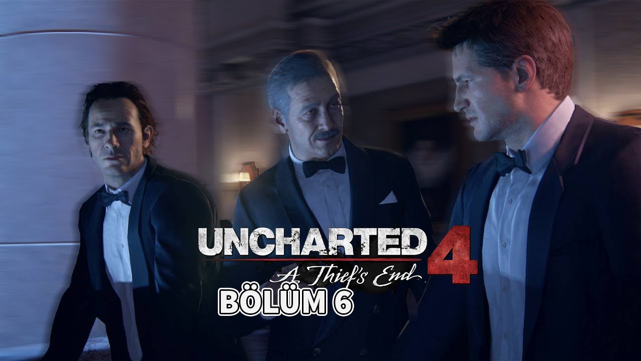 Uncharted 4 Bir Hırsızın Sonu - Hırsızlığı Bir Kez Yapan/Bölüm 6